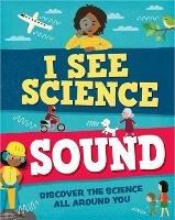 I See Science: Sound - Izzi Howell - cover