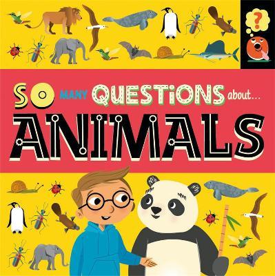So Many Questions: About Animals - Sally Spray - cover