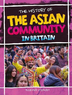 The History Of The Asian Community In Britain - Rozina Visram - cover