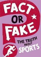 Fact or Fake?: The Truth About Sports - Annabel Savery - cover