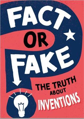 Fact or Fake?: The Truth About Inventions - Annabel Savery - cover