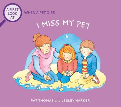 The Death of a Pet: I Miss My Pet - Pat Thomas,Lesley Harker - ebook