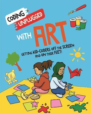Coding Unplugged: With Art - Kaitlyn Siu - cover