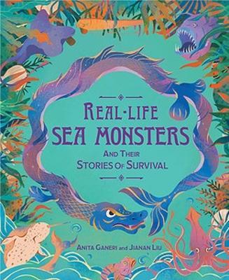 Real-life Sea Monsters and their Stories of Survival - Anita Ganeri - cover