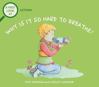 Asthma: Why is it so Hard to Breathe? - Pat Thomas,Lesley Harker - ebook