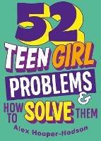 Problem Solved: 52 Teen Girl Problems & How To Solve Them - Alex Hooper-Hodson - cover