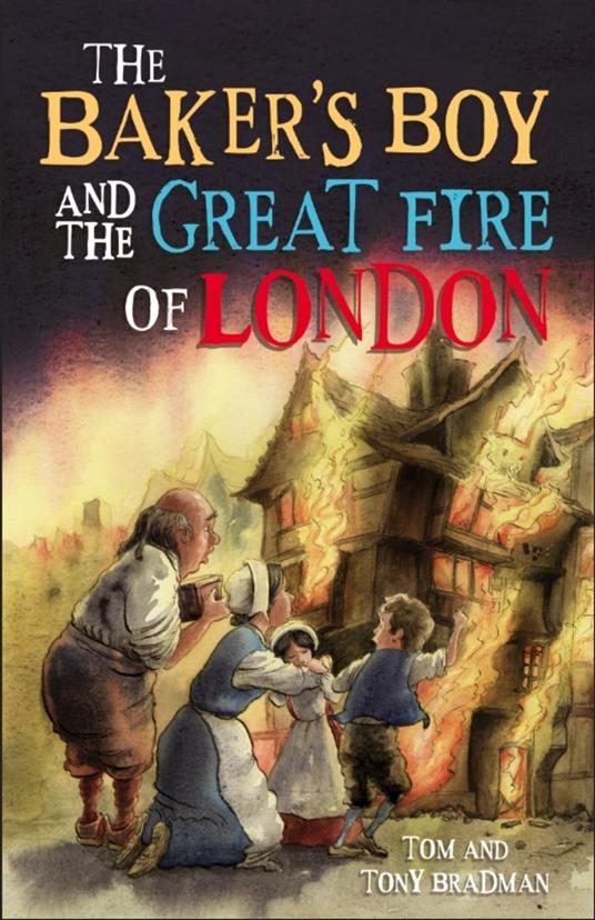 The Baker's Boy and the Great Fire of London - Tom Bradman,Tony Bradman,Andy Catling - ebook