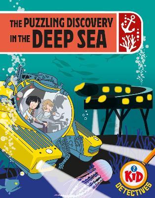 Kid Detectives: The Puzzling Discovery in the Deep Sea - Adam Bushnell - cover