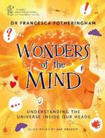 Wonders of the Mind: Understanding the universe inside our heads