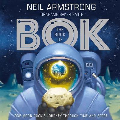 The Book of Bok: One Moon Rock's Journey Through Time and Space - Neil Armstrong - cover