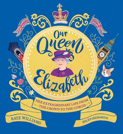 Our Queen Elizabeth - Kate Williams,Helen Shoesmith - ebook