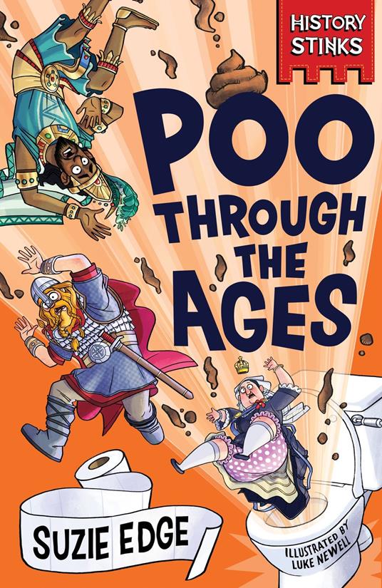 History Stinks!: Poo Through the Ages - Suzie Edge,Luke Newell - ebook