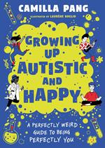 Growing Up Autistic and Happy