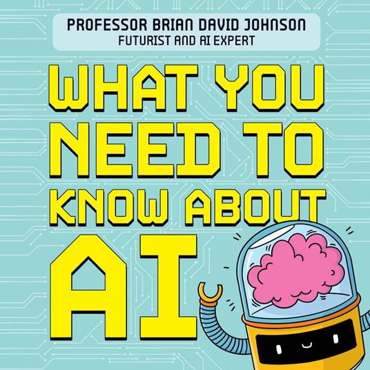 What You Need to Know About AI