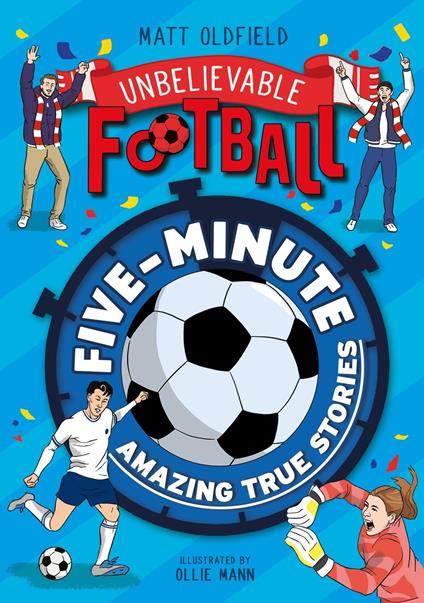 Five-Minute Amazing True Football Stories - Matt Oldfield - ebook