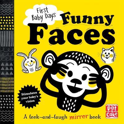 First Baby Days: Funny Faces: A look and laugh mirror board book - Pat-a-Cake - cover