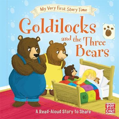 My Very First Story Time: Goldilocks and the Three Bears: Fairy Tale with picture glossary and an activity - Pat-a-Cake,Ronne Randall - cover