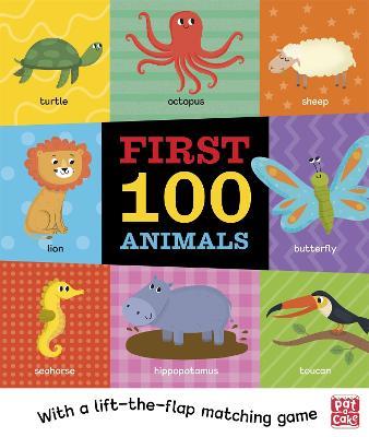 First 100 Animals: A board book with a lift-the-flap matching game - Pat-a-Cake - cover