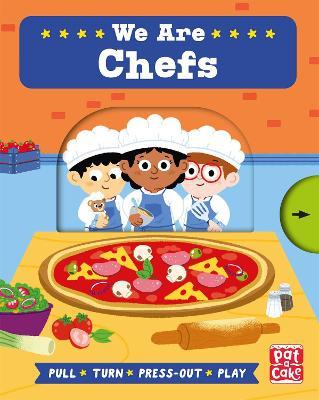 Job Squad: We Are Chefs: A pull, turn and press-out board book - Pat-a-Cake - cover