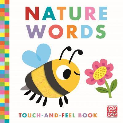 Touch-and-Feel: Nature Words: Board Book - Pat-a-Cake - cover