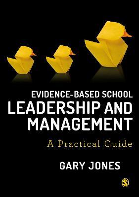 Evidence-based School Leadership and Management: A practical guide - Gary Jones - cover