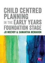 Child Centred Planning in the Early Years Foundation Stage