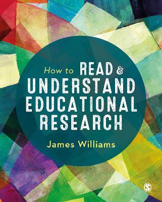 How to Read and Understand Educational Research - James Williams - cover