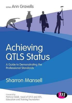 Achieving QTLS status: A guide to demonstrating the Professional Standards - Sharron Mansell,Ann Gravells - cover