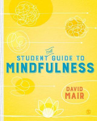 The Student Guide to Mindfulness - David Mair - cover