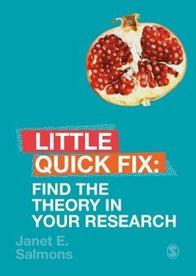 Find the Theory in Your Research: Little Quick Fix - Janet Salmons - cover