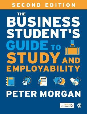 The Business Student's Guide to Study and Employability - Peter Morgan - cover