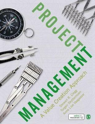 Project Management: A Value Creation Approach - Stewart R Clegg,Torgeir Skyttermoen,Anne Live Vaagaasar - cover