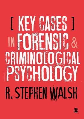 Key Cases in Forensic and Criminological Psychology - R. Stephen Walsh - cover