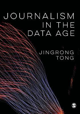 Journalism in the Data Age - Jingrong Tong - cover