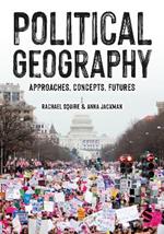 Political Geography: Approaches, Concepts, Futures