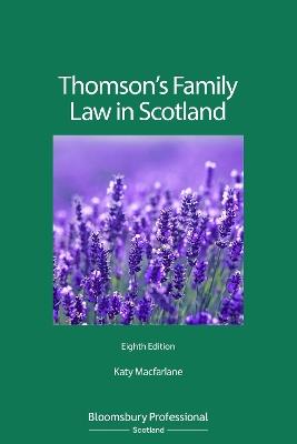 Thomson's Family Law in Scotland - Katy Macfarlane - cover
