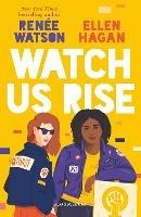 Watch Us Rise - Renee Watson,Ellen Hagan - cover
