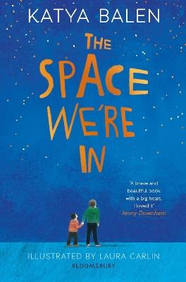 The Space We're In: from the winner of the Yoto Carnegie Medal 2022 - Katya Balen - cover