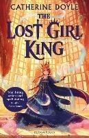 The Lost Girl King - Catherine Doyle - cover