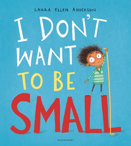 I Don't Want to be Small - Laura Ellen Anderson - ebook