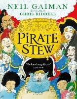 Pirate Stew: The show-stopping new picture book from Neil Gaiman and Chris Riddell - Neil Gaiman - cover