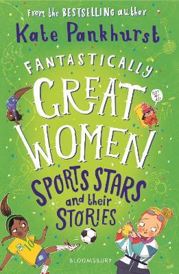 Fantastically Great Women Sports Stars and their Stories - Kate Pankhurst - cover