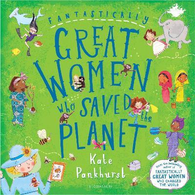 Fantastically Great Women Who Saved the Planet - Kate Pankhurst - cover