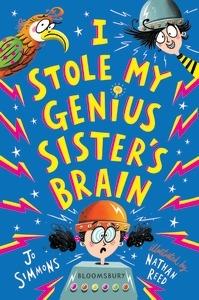 I Stole My Genius Sister's Brain: I Swapped My Brother On The Internet - Jo Simmons - cover