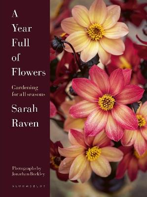 A Year Full of Flowers: Gardening for all seasons - Sarah Raven - cover