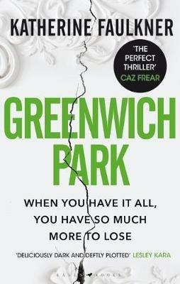 Greenwich Park: This year's most compulsive debut thriller, about motherhood, friendships and the secrets we keep - Katherine Faulkner - cover