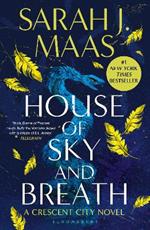 House of Sky and Breath: The unmissable #1 Sunday Times bestseller, from the multi-million-selling author of A Court of Thorns and Roses.