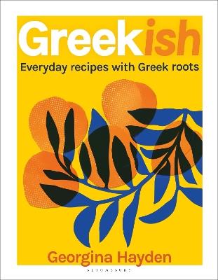 Greekish: Everyday recipes with Greek roots - Georgina Hayden - cover