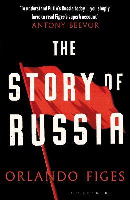 The Story of Russia: 'An excellent short study' - Orlando Figes - cover