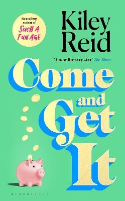 Come and Get It: 'One of 2024's hottest reads' - Kiley Reid - cover